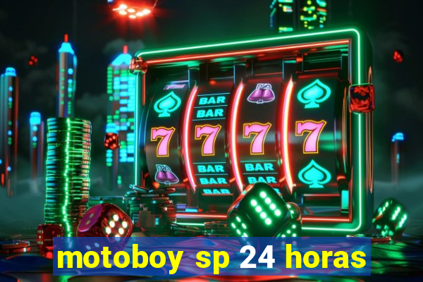 motoboy sp 24 horas